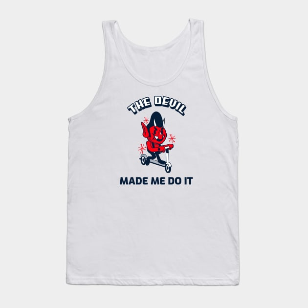 THE DEVIL MADE ME DO IT Tank Top by Milon store